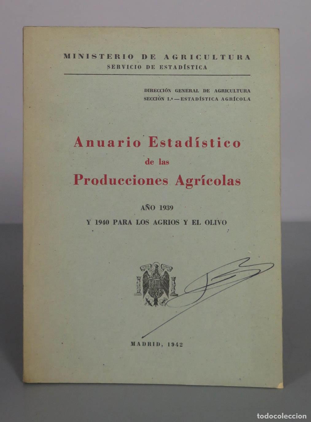 Libros de segunda mano: Anuario Estad&iacute;stico de las Producciones Agr&iacute;colas - Ministerio de Agricultura 1939