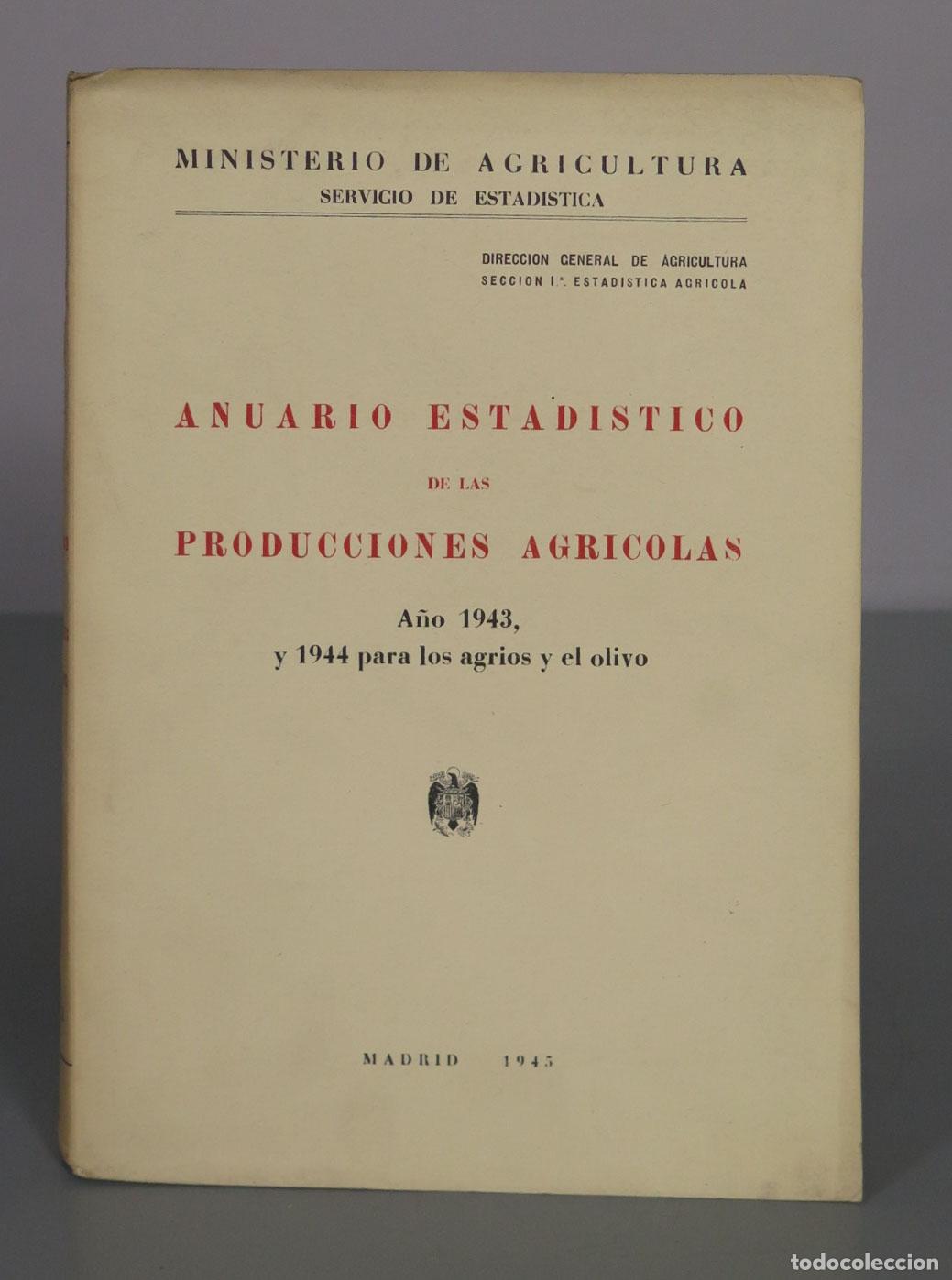 Libros de segunda mano: Anuario Estad&iacute;stico de las Producciones Agr&iacute;colas - Ministerio de Agricultura 1943