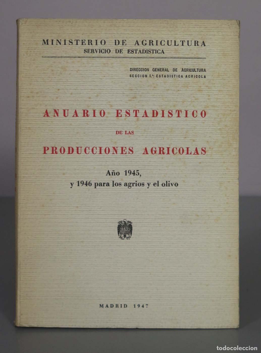 Libros de segunda mano: Anuario estad&iacute;stico de las producciones agr&iacute;colas - Ministerio de Agricultura 1945-1946