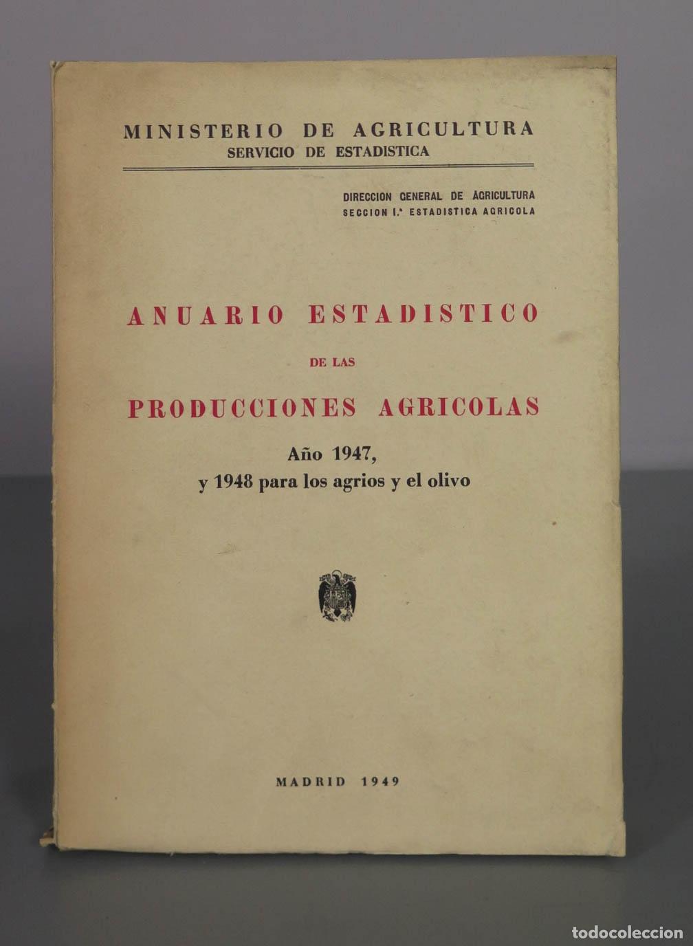 Libros de segunda mano: Anuario Estad&iacute;stico de las Producciones Agr&iacute;colas - Ministerio de Agricultura 1947-1948