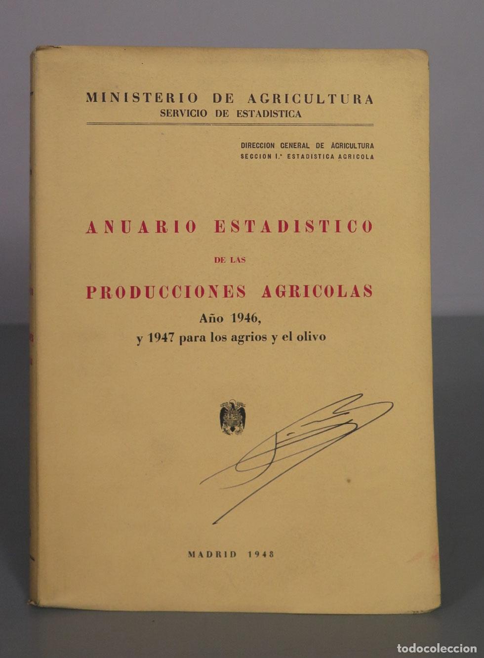 Libros de segunda mano: Anuario Estad&iacute;stico de las Producciones Agr&iacute;colas - Ministerio de Agricultura 1946-1947