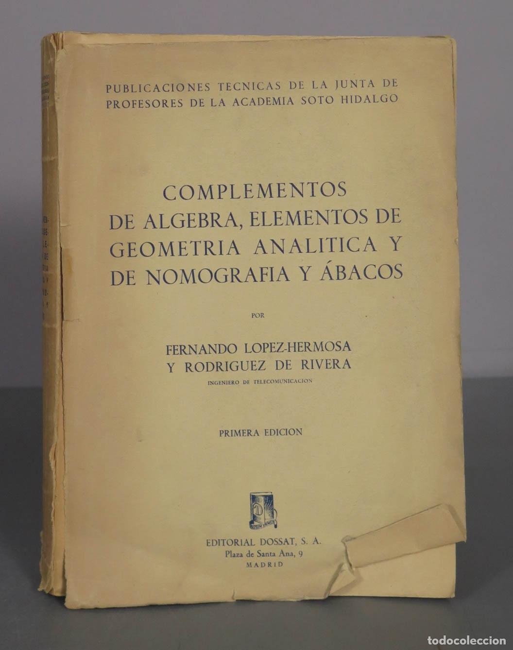 Libros de segunda mano de Ciencias: Complementos de Algebra, Elementos de Geometria Analitica y de Nomografia y &Aacute;bacos - Fernando L&oacute;pez-