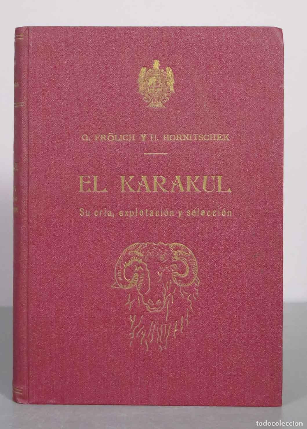 Libros de segunda mano: El Karakul: su cr&iacute;a, explotaci&oacute;n y selecci&oacute;n - G. Fr&ouml;lich, H. Hornitschek, Vicente Boceta Dur&aacute;n - Si