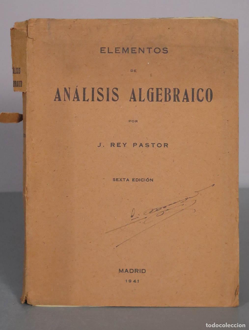 Libros de segunda mano de Ciencias: Elementos de an&aacute;lisis algebraico - J. Rey Pastor - Sexta edici&oacute;n - Mart&iacute;n Industria Gr&aacute;fica