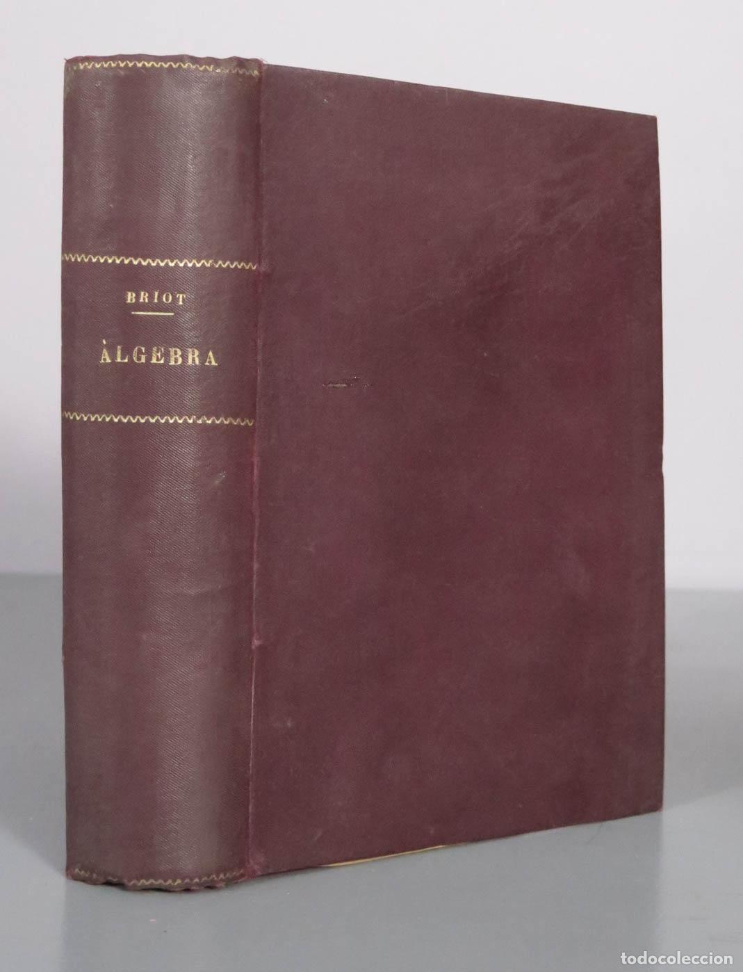 Libros de segunda mano: ALGEBRA ELEMENTAL Y SUPERIORCH BRIOT 1900