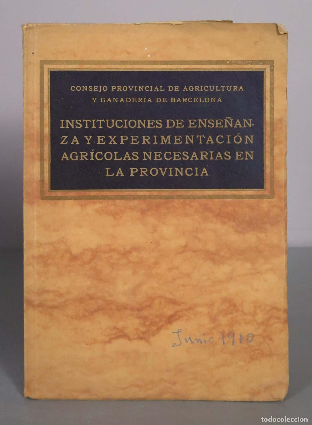 Libros de segunda mano: Instituciones de ense&ntilde;anza y experimentaci&oacute;n agr&iacute;colas necesarias en la provincia - 1910