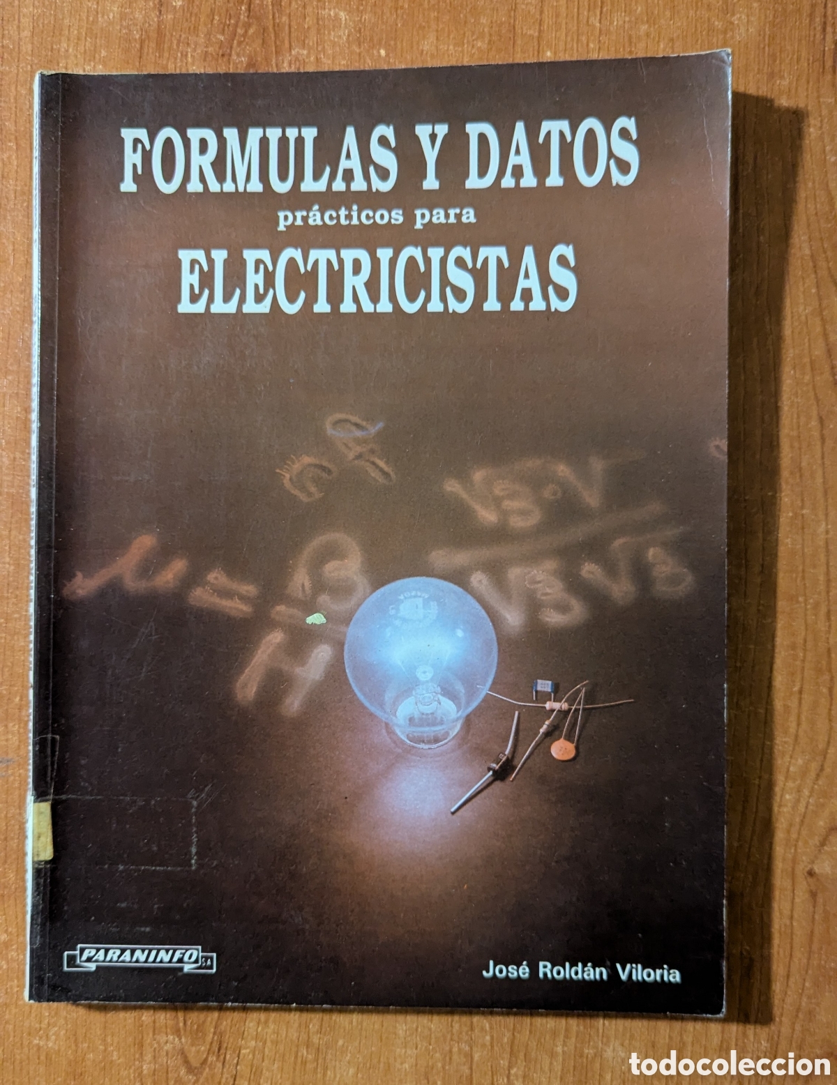 Libros de segunda mano de Ciencias: FORMULAS Y DATOS PRACTICOS PARA. ELECTRICISTAS. Ediciones Paraninfo. JOS&Eacute; ROLD&Aacute;N