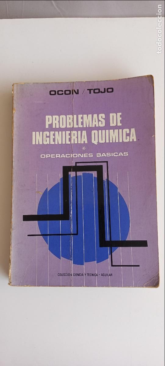 Libros de segunda mano de Ciencias: PROBLEMAS DE INGENIERIA QUIMICA - TOMO I. OPERACIONES B&Aacute;SICAS. J. OCON y G. TOJO. 1974. AGUILAR