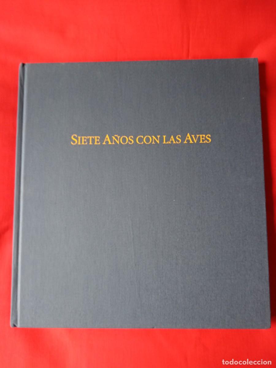 Libros de segunda mano: SIETE A&Ntilde;OS CON LAS AVES. RICARDO VILA. EDIT DARANA 1995.