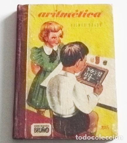 Libros de segunda mano de Ciencias: ANTIGUO LIBRO - ARITM&Eacute;TICA PRIMER GRADO DE BRU&Ntilde;O &iquest; A&Ntilde;OS 50 60 ? MATEM&Aacute;TICAS CIENCIAS ESCUELA COLEGIO