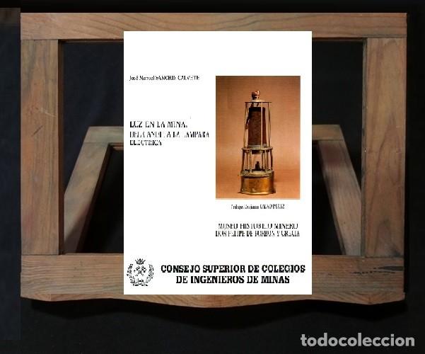 Libros de segunda mano: �F3713 - LUZ EN LA MINA. DEL CANDIL A LA LAMPARA ELECTRICA. EVOLUCION DE LA ILIMINACION EN MINERIA.