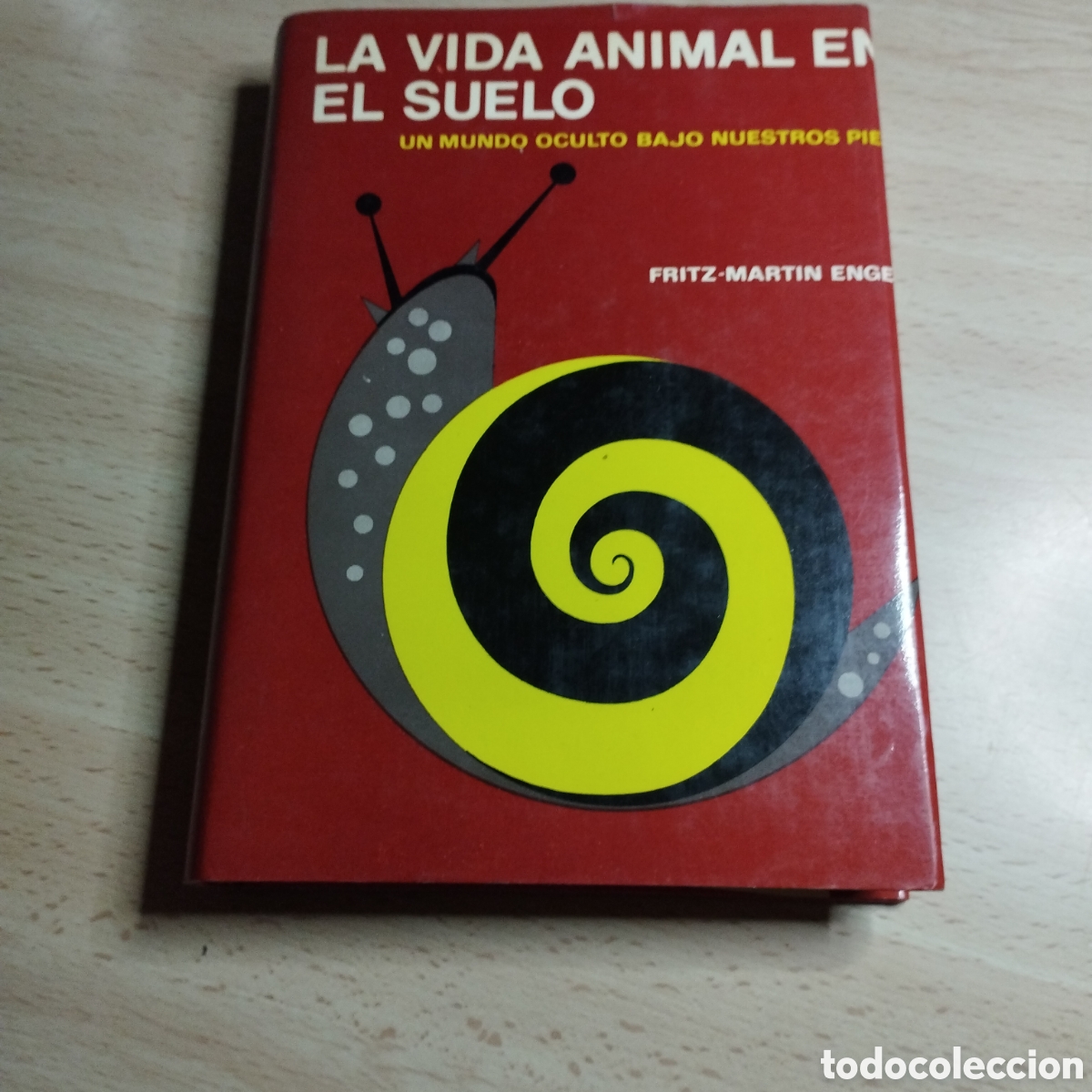 Libros de segunda mano: La vida animal en el suelo. Un mundo oculto bajo nuestros pies. Fritz-Martin Engel. 1964. Zeus