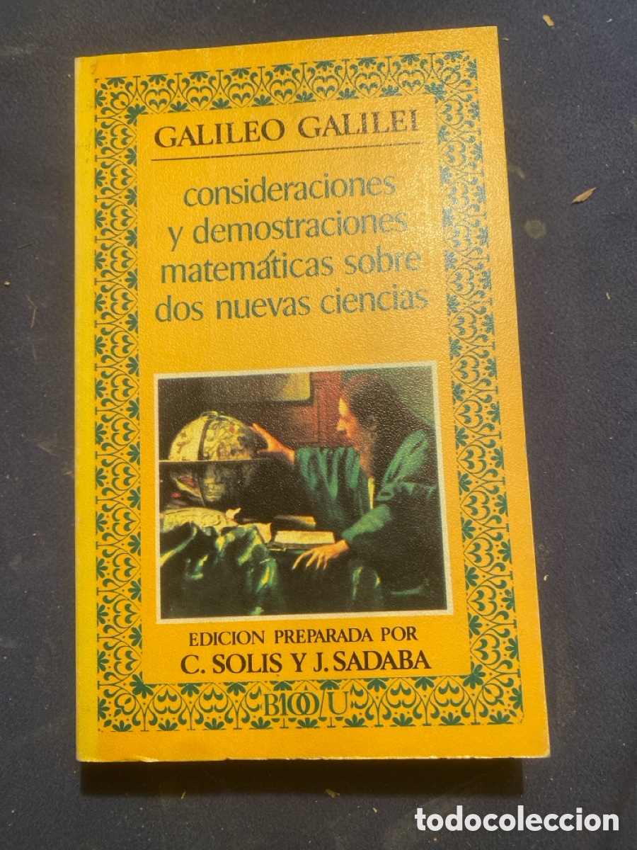 Livres d'occasion: GALILEO GALILEI: - CONSIDERACIONES Y DEMOSTRACIONES MATEM&Aacute;TICAS.... - (EDITORA NACIONAL,1976)