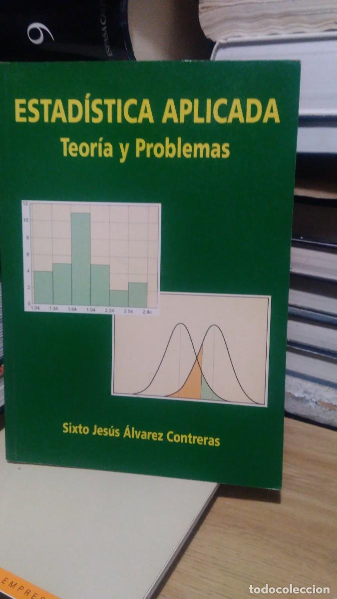 Libros de segunda mano de Ciencias: Estadistica aplicada Teoria y problemas Sixto Jesus Alvarez Contreras