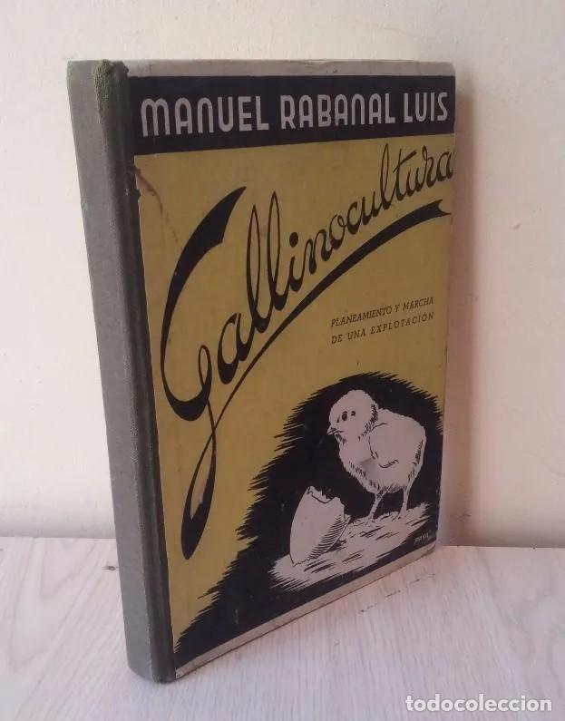Libros de segunda mano: MANUEL RABANAL LUIS - GALLINOCULTURA, PLANEAMIENTO Y MARCHA DE UNA EXPLOTACION - 1960