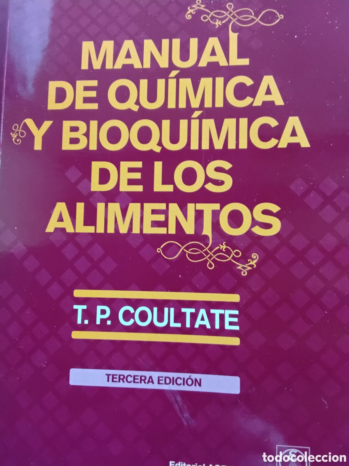 Libros de segunda mano de Ciencias: MANUAL DE QU&Iacute;MICA Y BIOQU&Iacute;MICA DE LOS ALIMENTOS. T. P. COULTATE