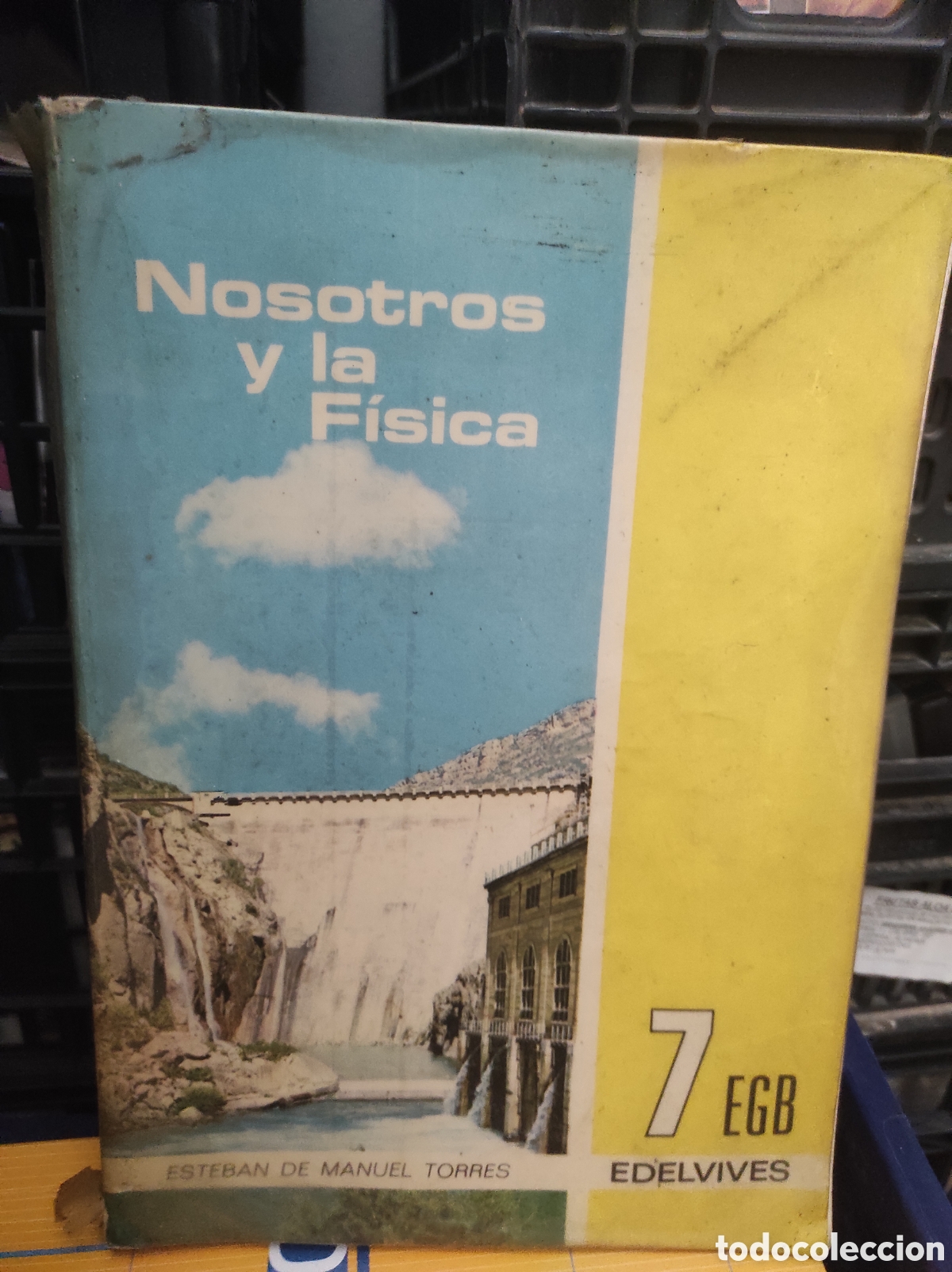 Libros de segunda mano de Ciencias: Nosotros y La F&iacute;sica, 7 EGB, Edelvives 1974. Esteban De Manuel Torres. (PEDIDO MINIMO 10&euro;)
