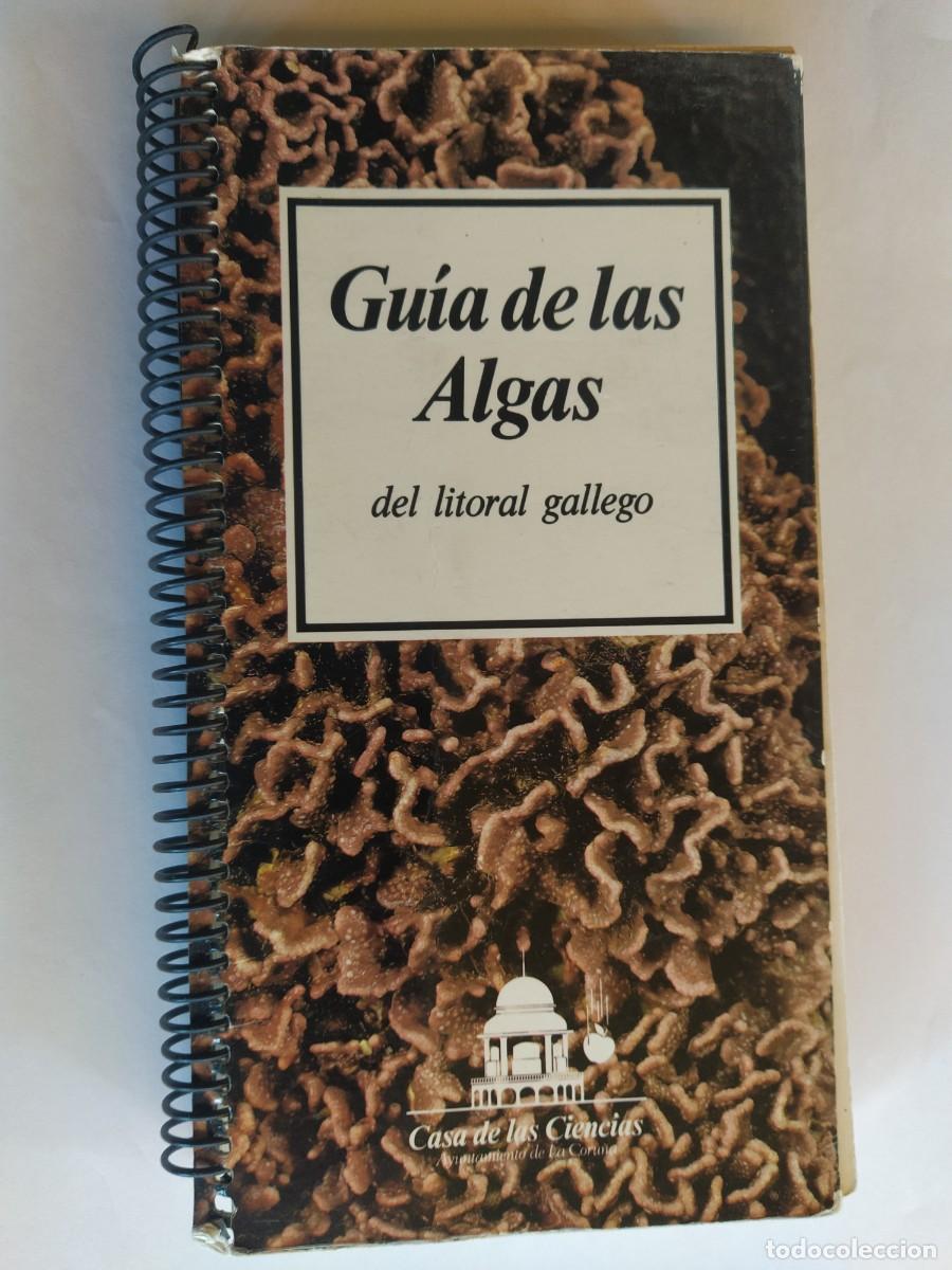 Libros de segunda mano: GUIA DE LAS ALGAS DEL LITORAL GALLEGO, CASA DE LAS CIENCIAS CORU&Ntilde;A, Barbara y Cremades 1987