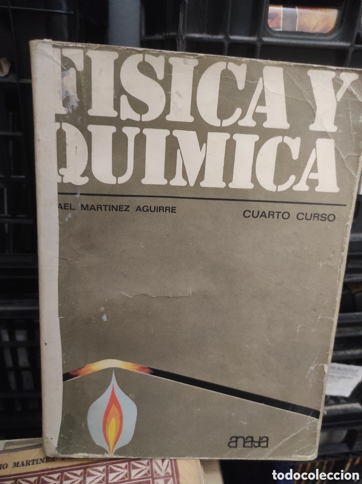 Libros de segunda mano de Ciencias: F&iacute;sica y Qu&iacute;mica 4&ordm; Curso. Ed. Anaya. 1972. (PEDIDO MINIMO 10&euro;)