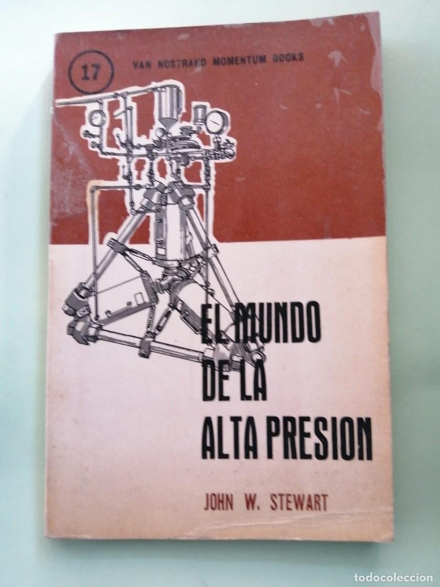 Libros de segunda mano de Ciencias: EL MUNDO DE LA ALTA PRESION (JOHN W. STEWART)