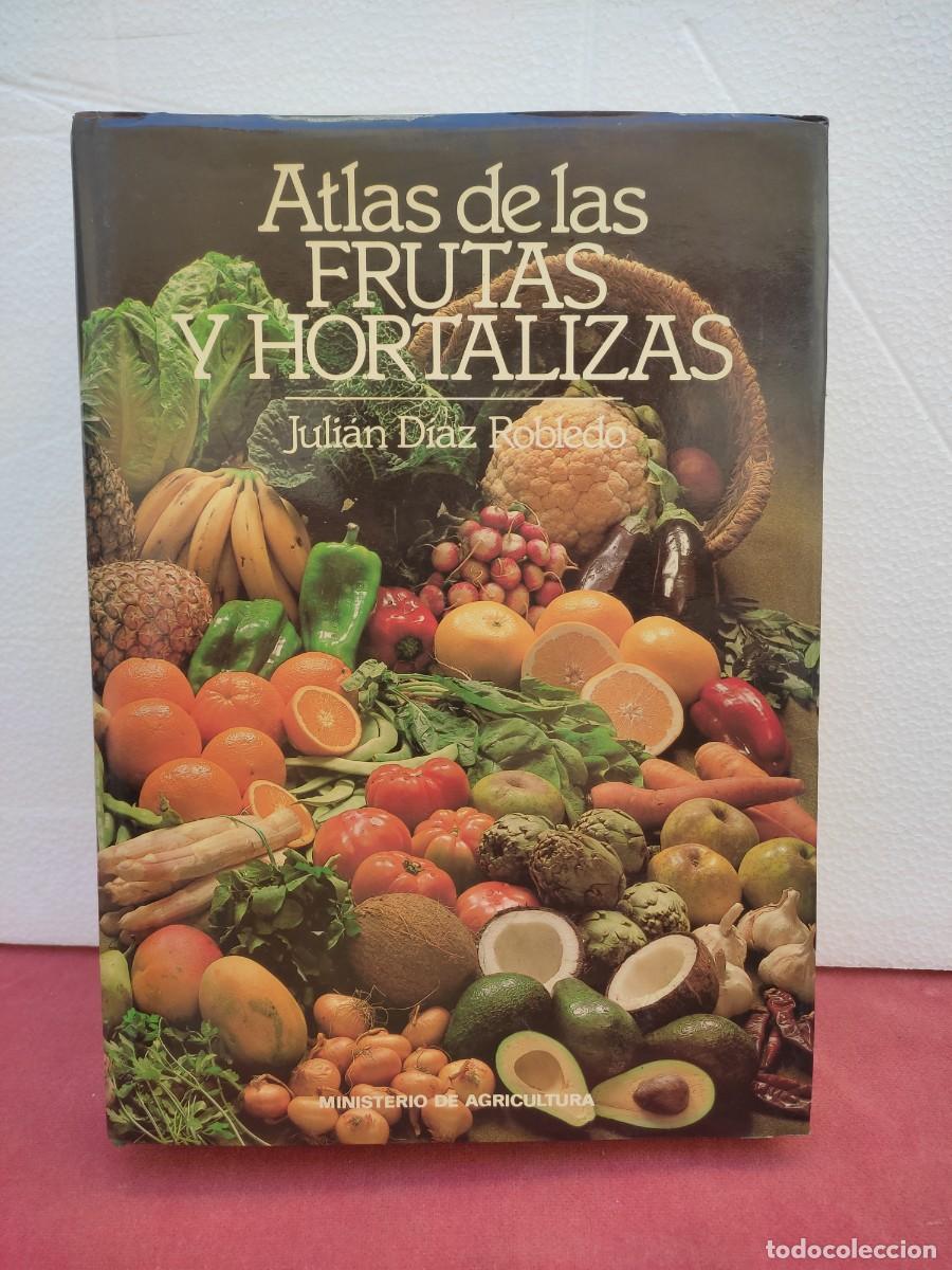 Libros de segunda mano: Atlas de las frutas y hortalizas - Julian Diaz Robledo - Ministerio de Agricultura - 1981