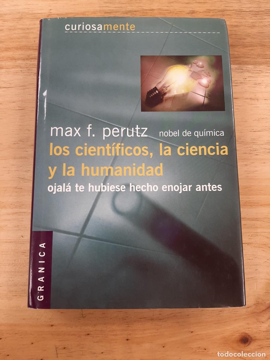 Libros de segunda mano de Ciencias: Los cient&iacute;ficos, la ciencia y la humanidad - Max F. Perutz - Granica, 2002