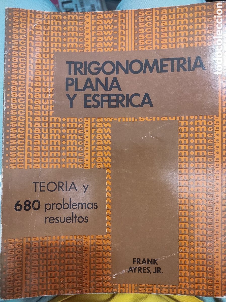 Libros de segunda mano de Ciencias: Trigonometr&iacute;a plana y esf&eacute;rica &ndash; Teor&iacute;a y 680 problemas resueltos - AYRES, FRANK JR