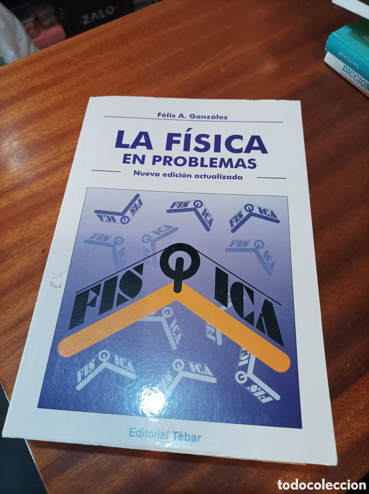 Libros de segunda mano de Ciencias: LA F&Iacute;SICA EN PROBLEMAS .F&Eacute;LIX A. GONZ&Aacute;LEZ.EDITORIAL TEBAR.