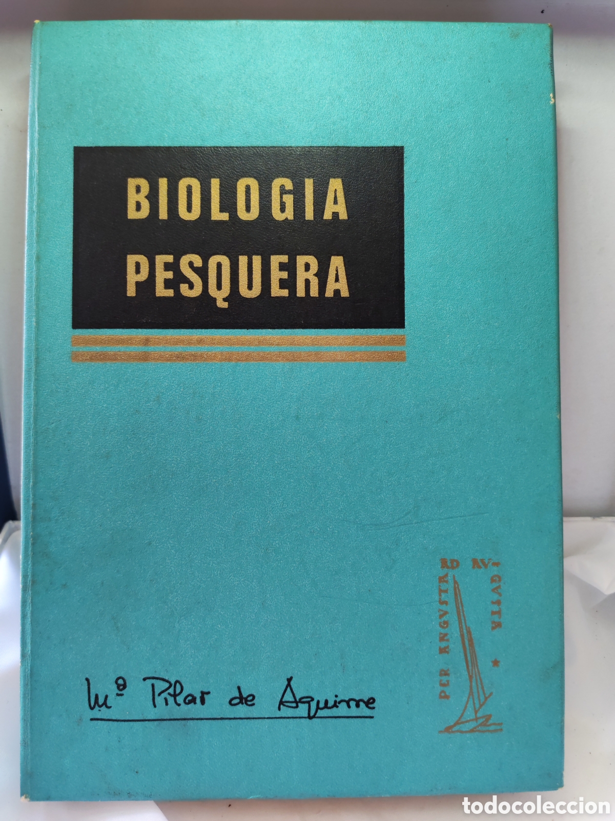Libros de segunda mano: Biologia pesquera. M&ordf; Pilar de Aguirre. Firmado y dedicada a Dario Alvarez Blazquez. 1970