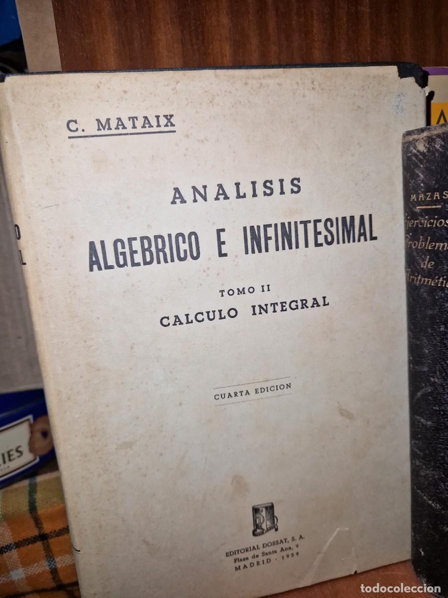 Libros de segunda mano de ciencias: ANALISIS ALGEBRAICO E INFINITESIMAL, CALCULO INTEGRAL, C. MATAIX - Foto 1