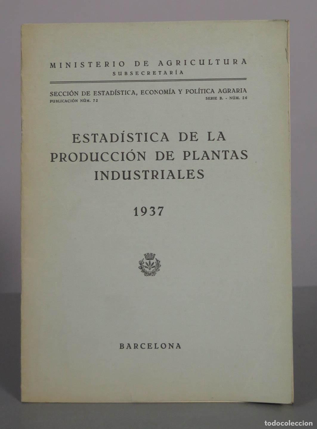 Libros de segunda mano: Estad&iacute;stica de la Producci&oacute;n de Plantas Industriales - Ministerio de Agricultura - Subsecretar&iacute;a