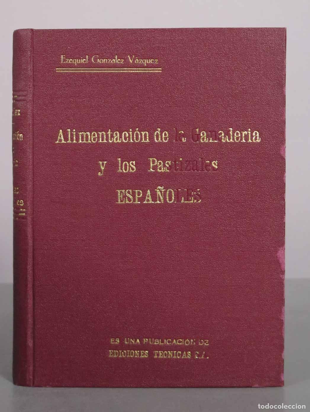 Libros de segunda mano: Alimentaci&oacute;n de la Ganader&iacute;a y los Pastizales Espa&ntilde;oles - Ezequiel Gonz&aacute;lez V&aacute;zquez - Ediciones T&eacute;cn