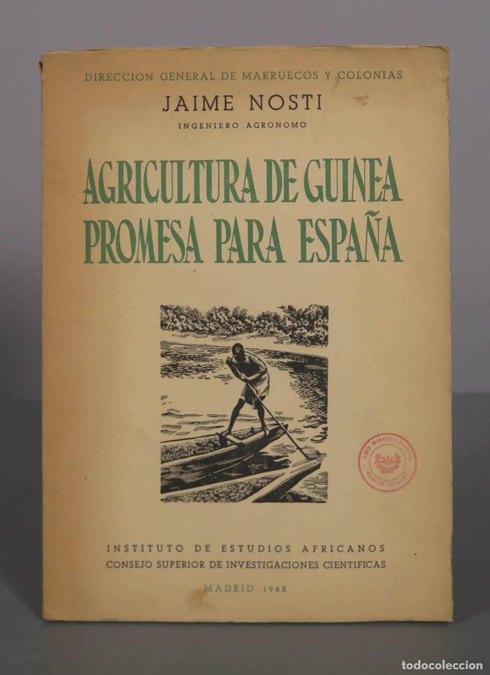 Libros de segunda mano: Agricultura de Guinea, promesa para Espa&ntilde;a - Jaime Nosti - Instituto de Estudios Africanos, Consejo