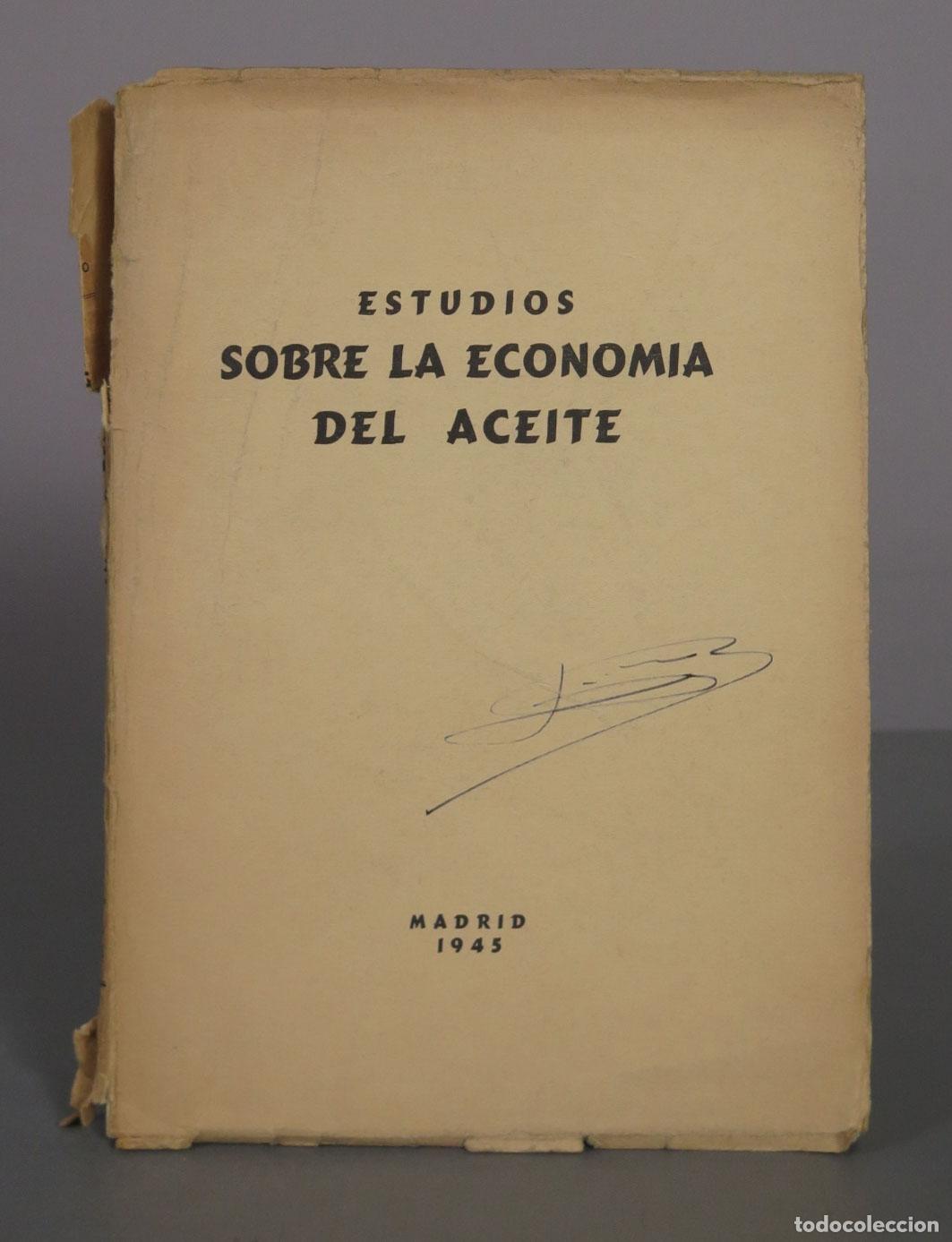 Libros de segunda mano: Estudios sobre la econom&iacute;a del aceite - Dionisio Mart&iacute;n Sanz - 1945