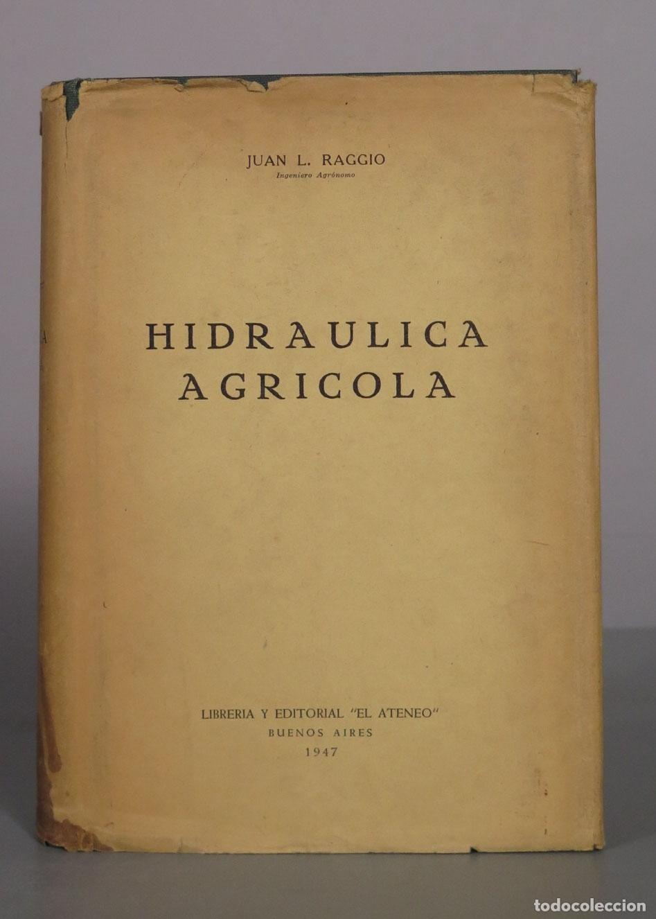 Libros de segunda mano: Hidr&aacute;ulica Agr&iacute;cola - Juan L. Raggio - Editorial El Ateneo 1947