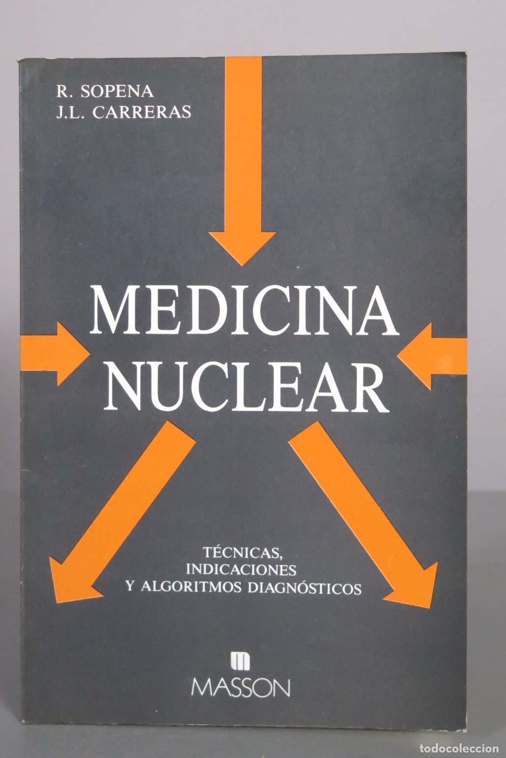 Libros de segunda mano de Ciencias: Medicina Nuclear: T&eacute;cnicas, Indicaciones y Algoritmos Diagn&oacute;sticos - Ram&oacute;n Sopena, J.L. Carreras - E