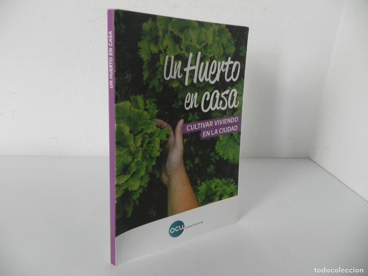 Libros de segunda mano: UN HUERTO EN CASA (CULTIVAR VIVIENDO EN LA CIUDAD)OCU GU&Iacute;AS PR&Aacute;CTICAS-2020