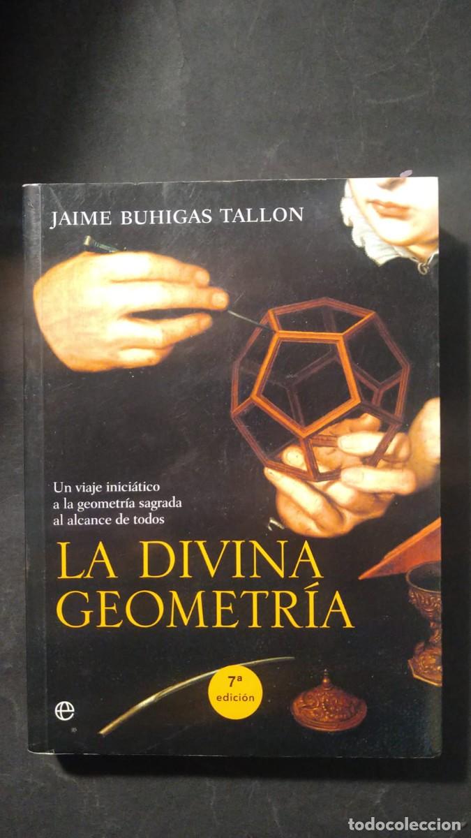 Libros de segunda mano de Ciencias: LA DIVINA GEOMETR&Iacute;A. UN VIAJE INICIATICO A LA GEOMETR&Iacute;A SAGRADA - JAME BUHIGAS TALLON