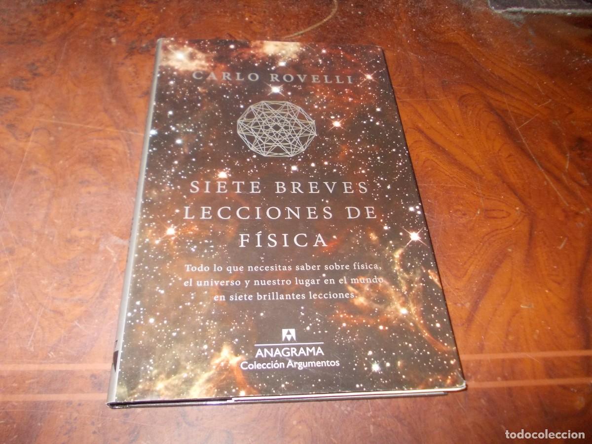 Libros de segunda mano de Ciencias: Siete breves lecciones de f&iacute;sica. Carlo Rovelli. Anagrama Colecci&oacute;n Argumentos 497. 1&ordf; ed marzo 2016