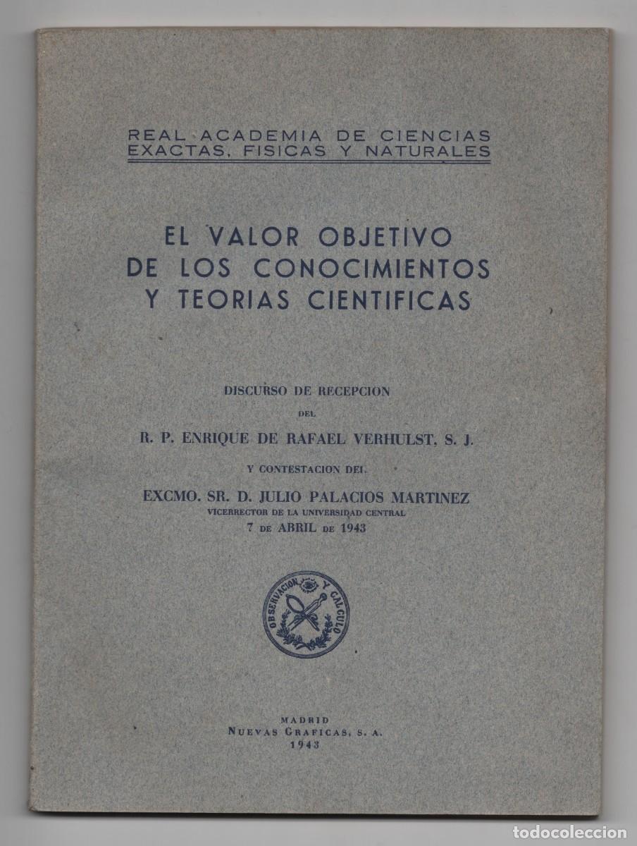 Libros de segunda mano de Ciencias: EL VALOR OBJETIVO DE LOS CONOCIMIENTOS Y TEORIAS CIENTIFICAS MADRID 7 DE ABRIL DE 1943