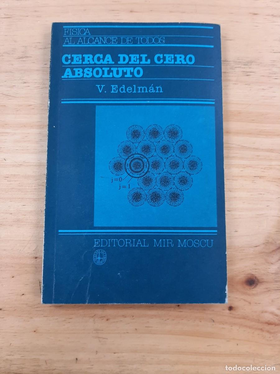 Libros de segunda mano de Ciencias: Cerca del cero absoluto - V. Edelm&aacute;n - Editorial Mir, Mosc&uacute;, 1986