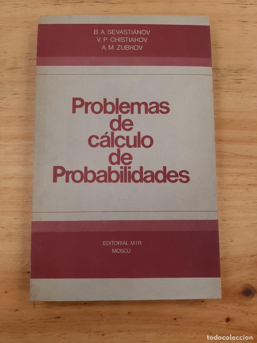 Libros de segunda mano de Ciencias: Problemas de c&aacute;lculo de probabilidades - B.A. Sevasti&aacute;nov, V.P. Chistiakov y A.M. Zubkov - MIR, 1985