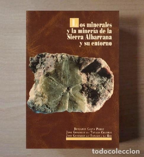 Libros de segunda mano: LOS MINERALES Y LA MINERIA DE LA SIERRA ALBARRANA Y SU ENTORNO. SEVILLA. CORDOBA. BADAJOZ.