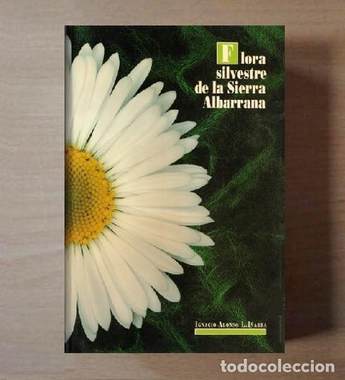 Libros de segunda mano: FLORA SILVESTRE DE LA SIERRA ALBARRANA. IGNACIO ALONSO I&Ntilde;ARRA. SEVILLA. CORDOBA. BADAJOZ.