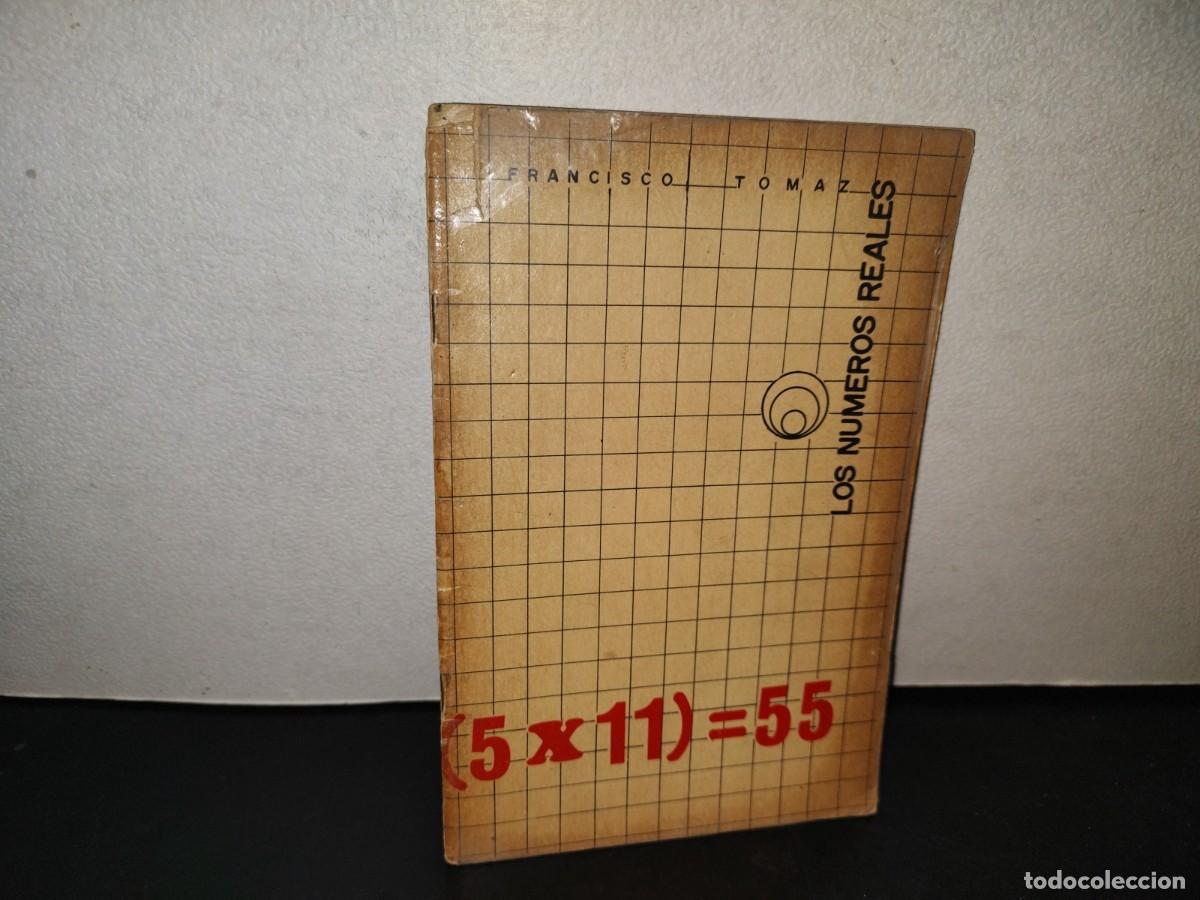 Libros de segunda mano de ciencias: 218- Los N&uacute;meros Reales - Francisco Tomaz - 1A. Ed. 1973 - Foto 1