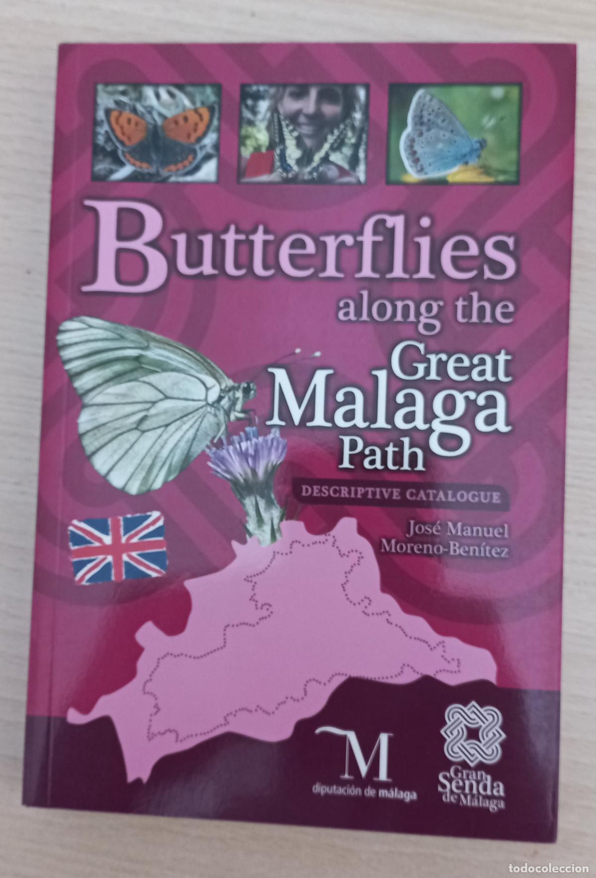 Libros de segunda mano: Butterflies along the Great Malaga Path Descriptive catalogue. Jos&eacute; Manuel Moreno Ben&iacute;tez 2018. Gu&iacute;a