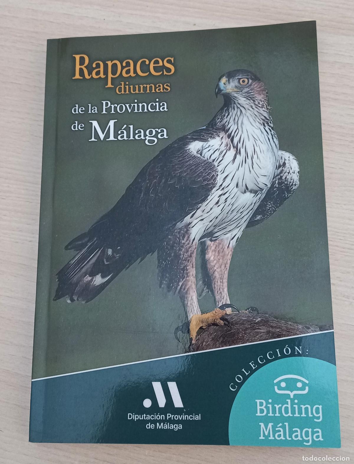 Libros de segunda mano: Rapaces diurnas de la Provincia de M&aacute;laga. Diputaci&oacute;n P.. COLECCI&Oacute;N: Birding M&aacute;laga. 2022 Gu&iacute;a, aves