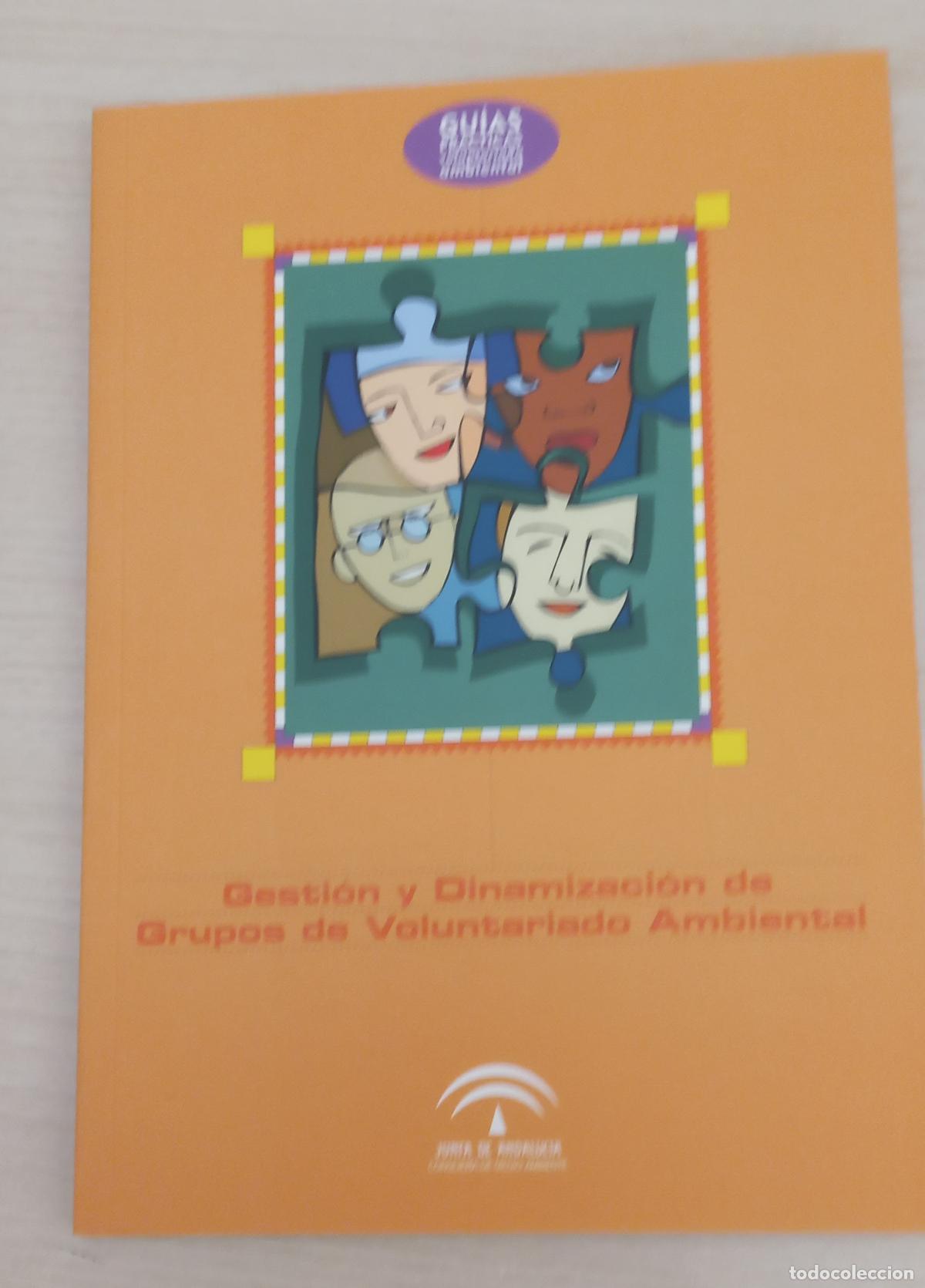 Libros de segunda mano: Gesti&oacute;n y Dinamizaci&oacute;n de Grupos de Voluntariado Ambiental. Gu&iacute;a. 2006. ISBN 8496329887