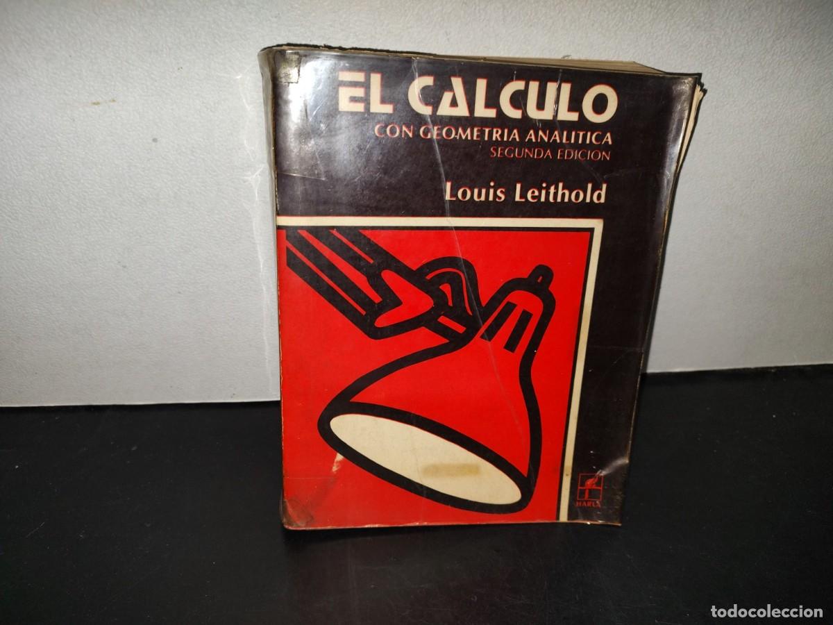 Libros de segunda mano de Ciencias: 218- El C&aacute;lculo Con Geometr&iacute;a Anal&iacute;tica - Louis Leithhold