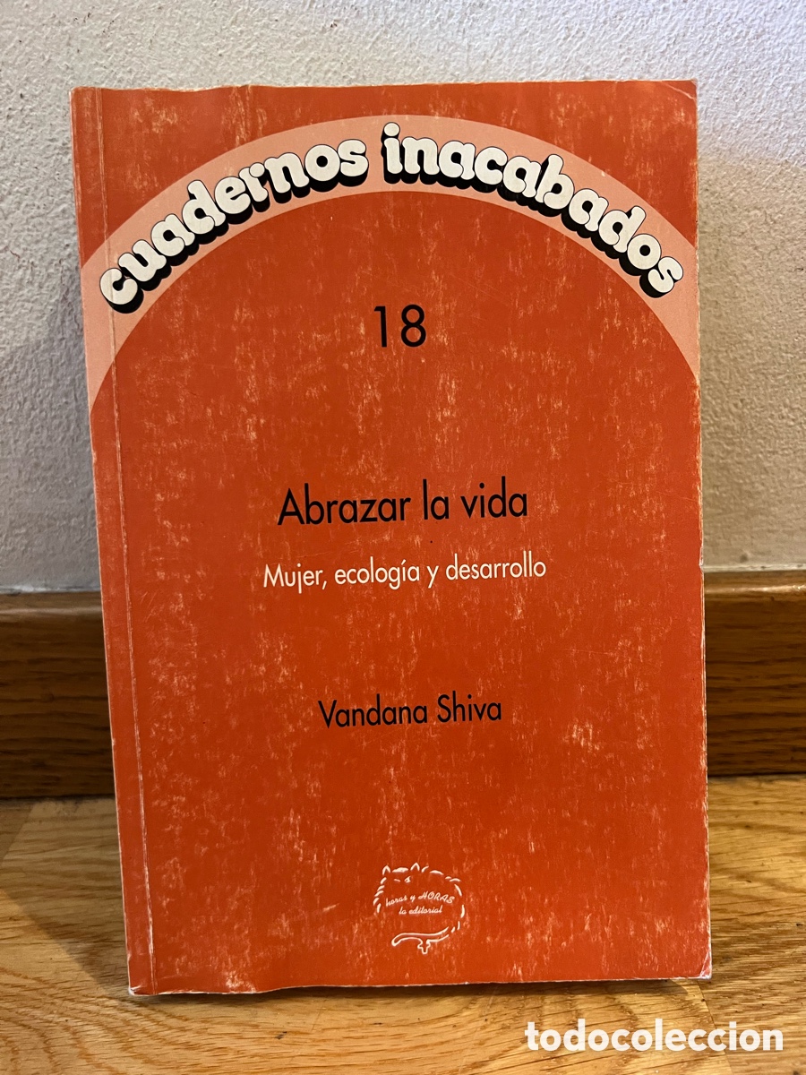 Libros de segunda mano: Cuadernos inacabados 18 Abrazar la vida Mujer, ecolog&iacute;a y desarrollo Vandana Shiva